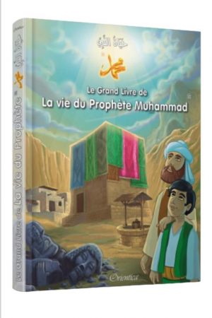 Livre Le Grand Livre de La vie du Prophète Muhammad - حياة النبي صلى الله عليه وسلم