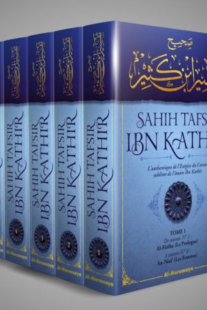 Sahîh Tafsîr ibn Kathir : L'authentique de l'Exégèse du Coran sublime (Commentaire en 5 volumes)
