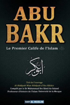 Le Califat de Abu Bakr - Le Premier Calife de l'Islam (Al-Khalifa Abou Bakar Al-Siddiq)