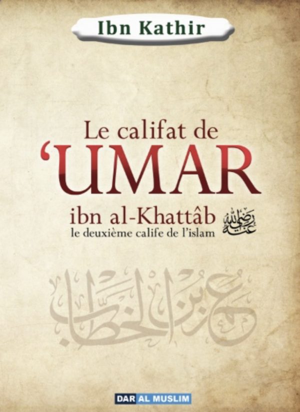 Le califat de ‘Umar ibn al-Khattab - Le deuxième calife de l’islam