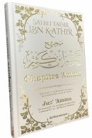 Sahîh Tafsîr Ibn Kathîr : Juz’ ‘Amma - Commentaire Authentique de Chapitre 'Amma avec Al-Fâtiha et Ayat Al-Kursî